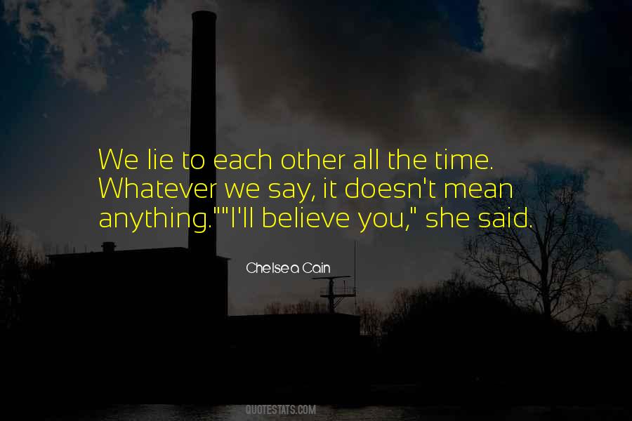 Did You Mean What You Said Quotes #115528