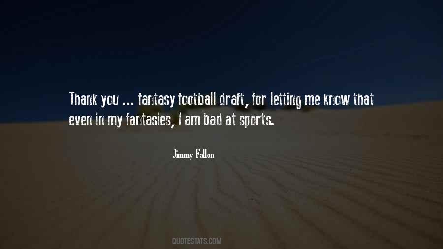 Quotes About Fantasy Football #1858789