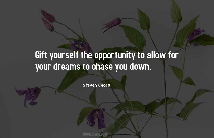 Quotes About Chase The Dreams #1736040