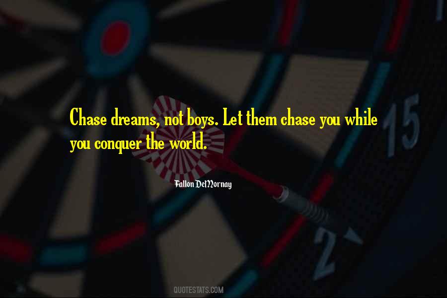 Quotes About Chase The Dreams #447299