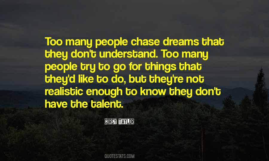 Quotes About Chase The Dreams #785735