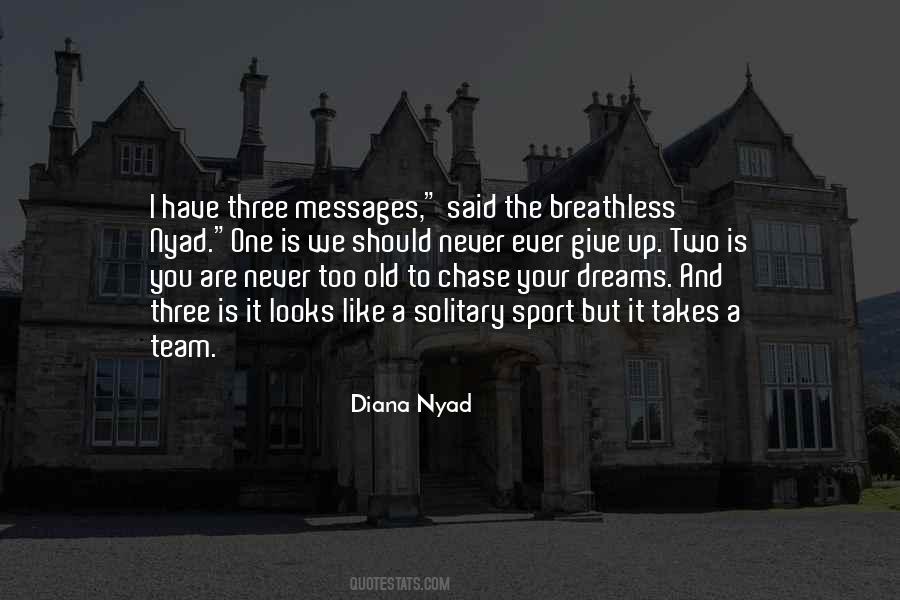 Quotes About Chase The Dreams #881136