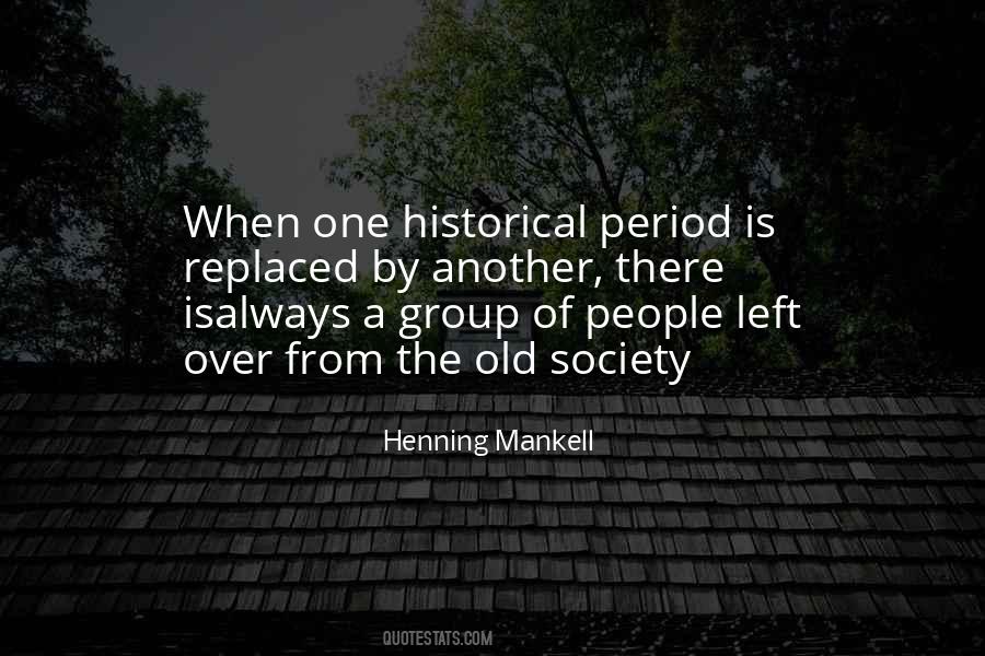 Historical Society Quotes #1630534