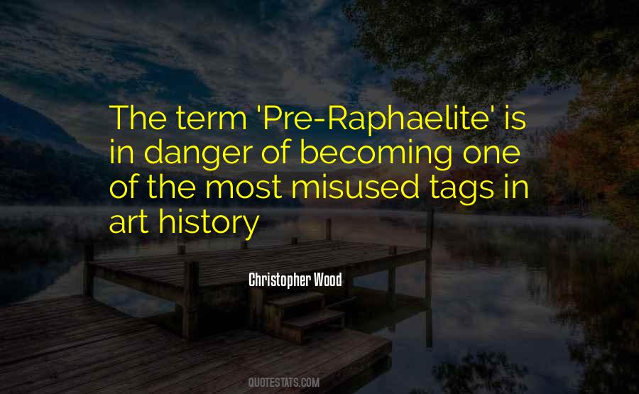 Quotes About Raphaelite #1311008