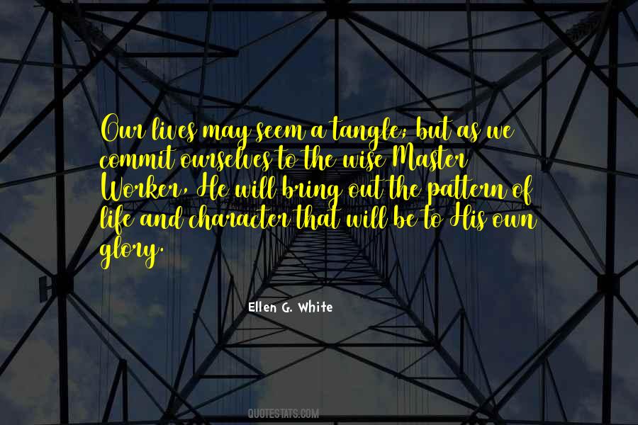 Quotes About Life By Ellen G White #1544038