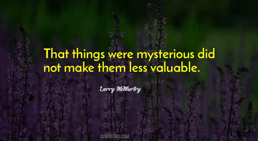 Quotes About Mysterious Things #1050294