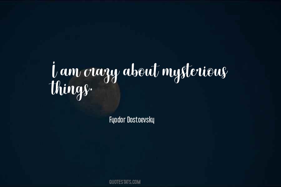Quotes About Mysterious Things #1484945