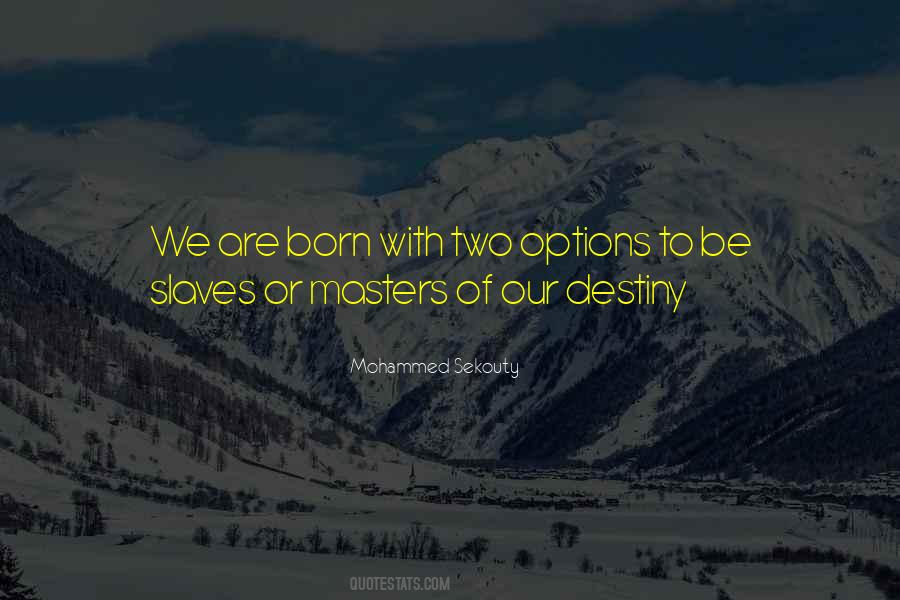 Our Destiny Quotes #1463546