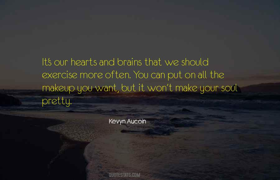Quotes About Hearts And Brains #1836502