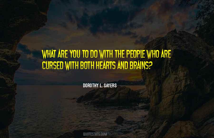 Quotes About Hearts And Brains #218592
