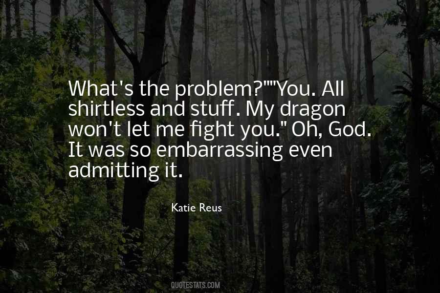 Quotes About Admitting You Have A Problem #631050