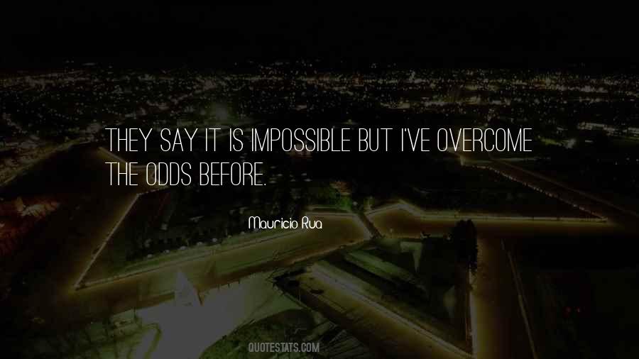 Quotes About Impossible Odds #1276418