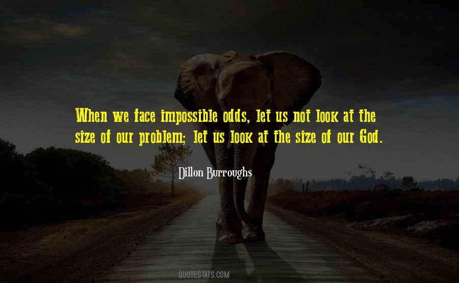 Quotes About Impossible Odds #1687475