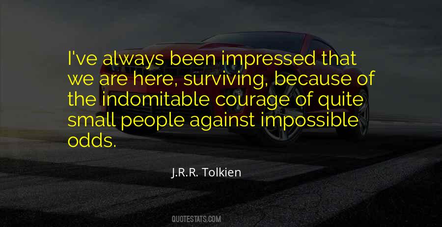 Quotes About Impossible Odds #295921