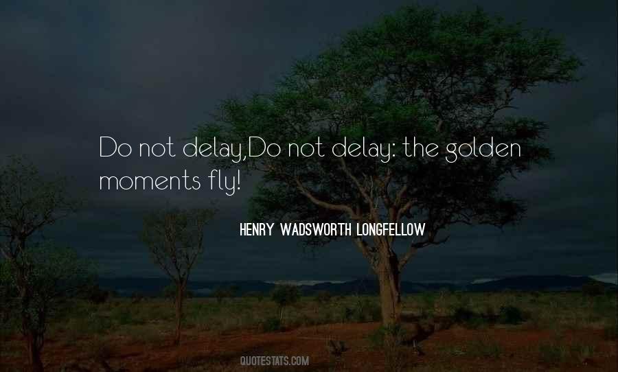 Quotes About Golden Moments #476323