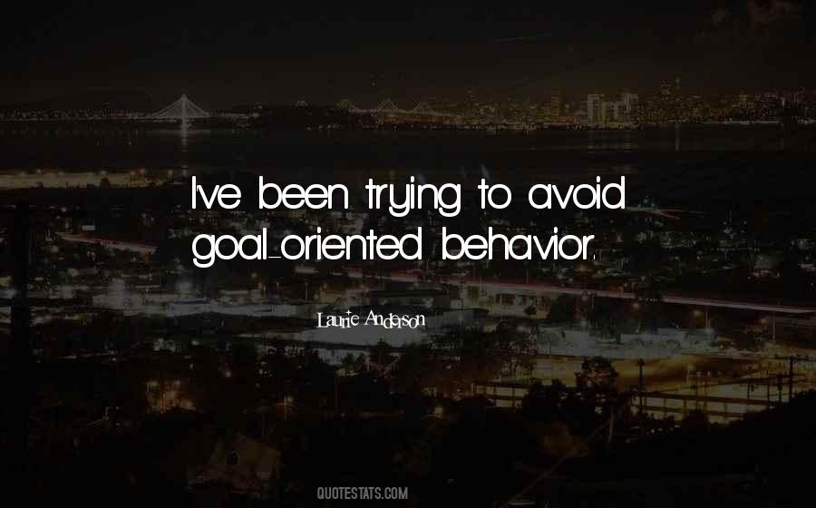 Quotes About Goal Oriented #1770402