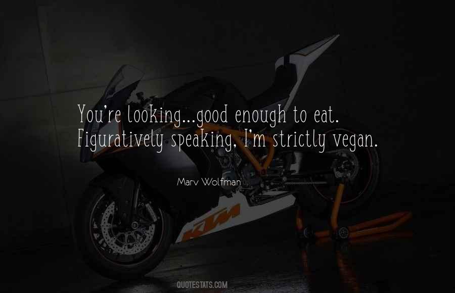 Quotes About Looking Good #1348875