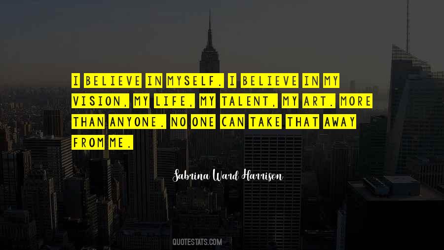 I Believe In Myself Quotes #1068807