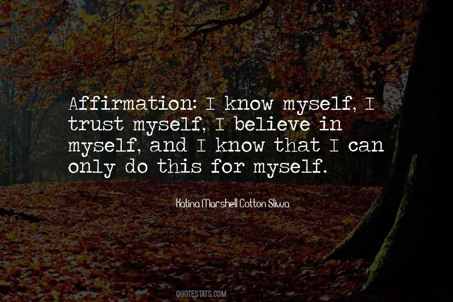 I Believe In Myself Quotes #1384666