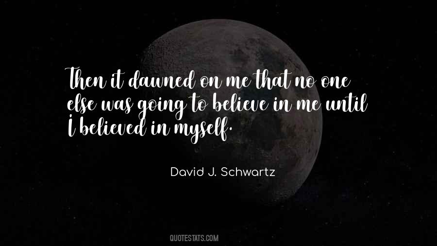 I Believe In Myself Quotes #18340