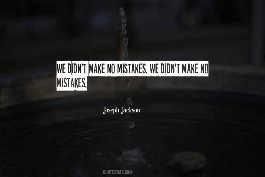 No Mistakes Quotes #1104507