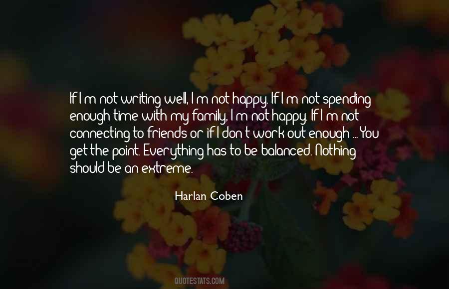 Quotes About Spending Time With Family And Friends #1045828