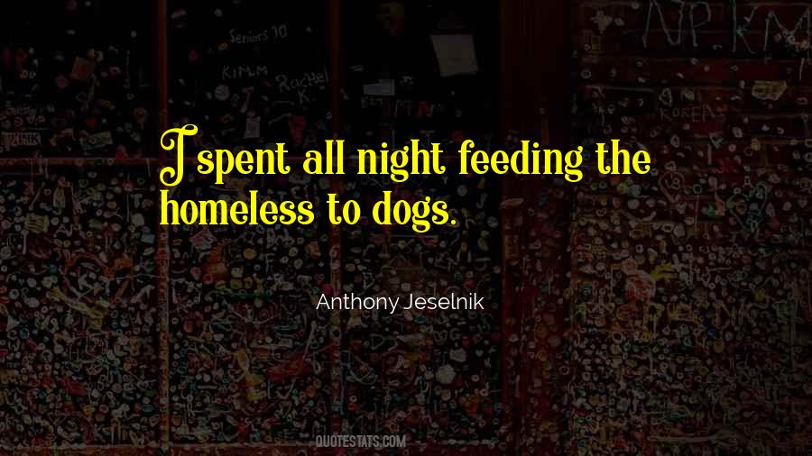 Quotes About Feeding Dogs #1212858