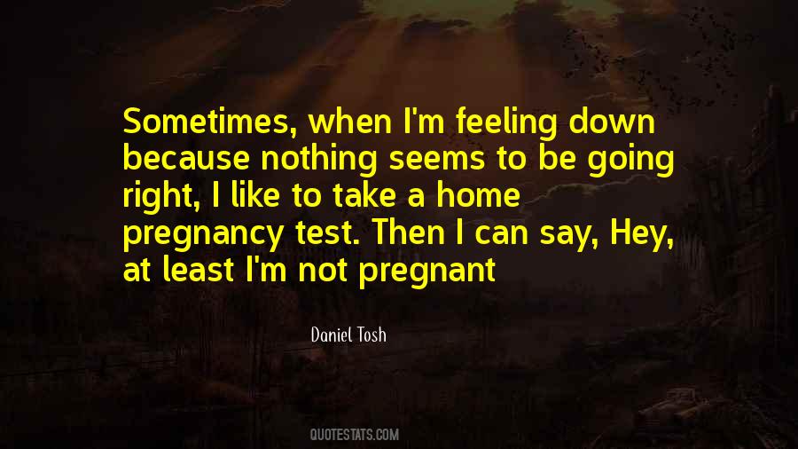 Quotes About Not Feeling Right #1843169