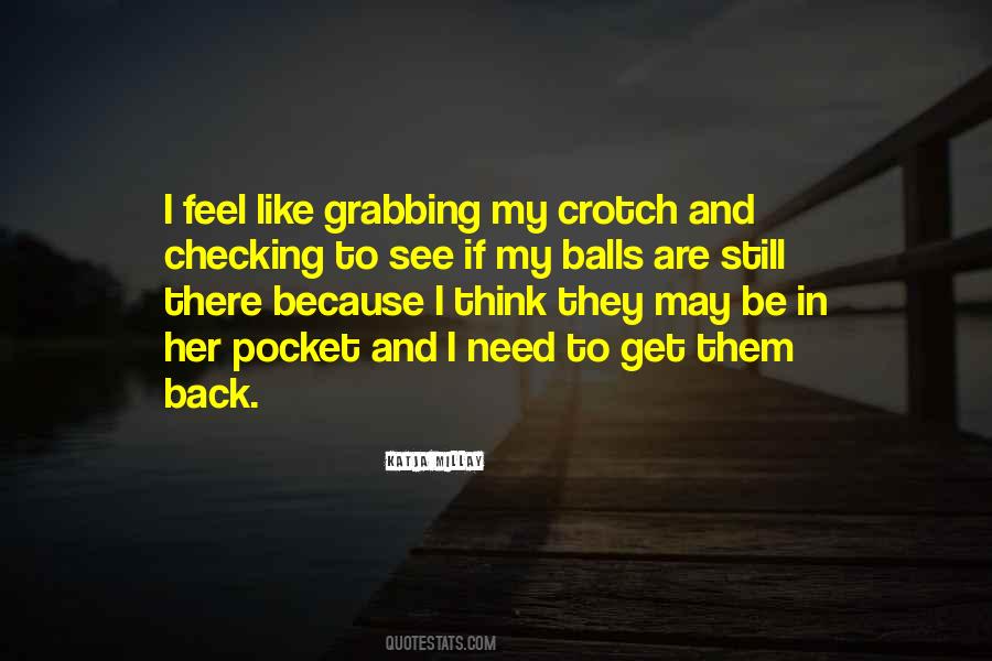 Quotes About Grabbing #341929