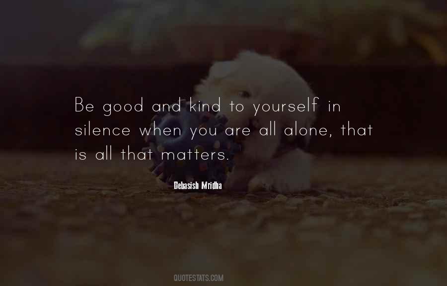 Be Kind To Yourself Quotes #368159