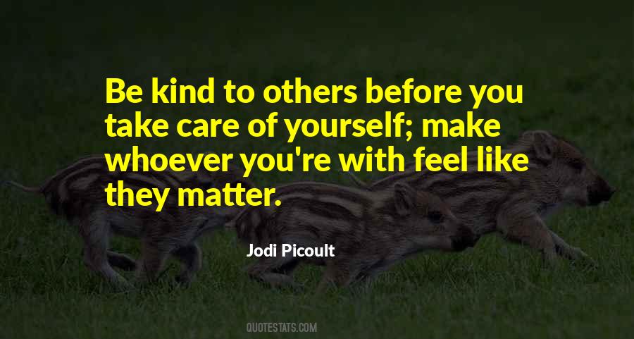 Be Kind To Yourself Quotes #387222