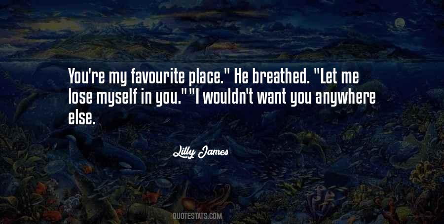 Quotes About Favourite Place #1344815