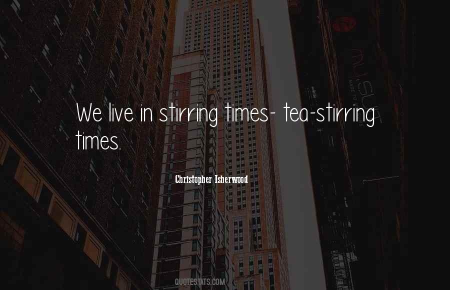 Quotes About Stirring Things Up #122675