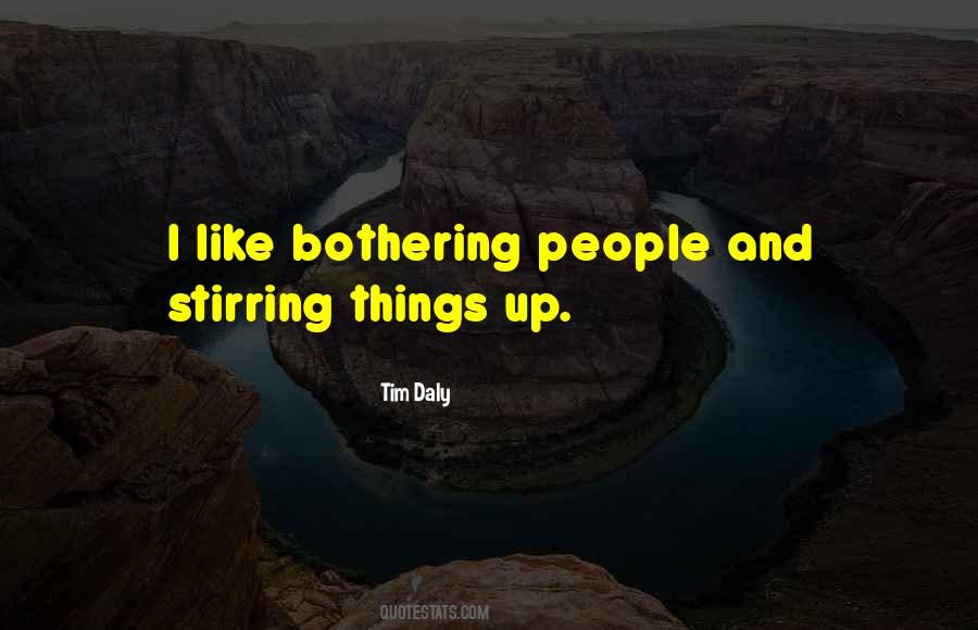 Quotes About Stirring Things Up #1522824