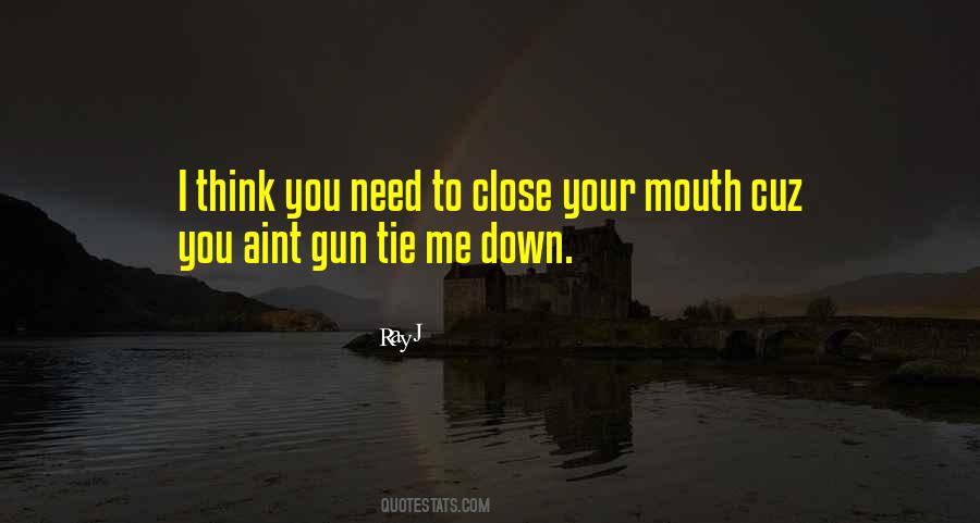 Close Your Mouth Quotes #1701043