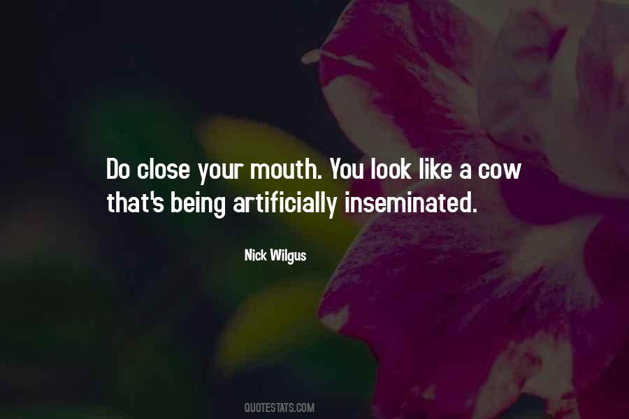 Close Your Mouth Quotes #438908