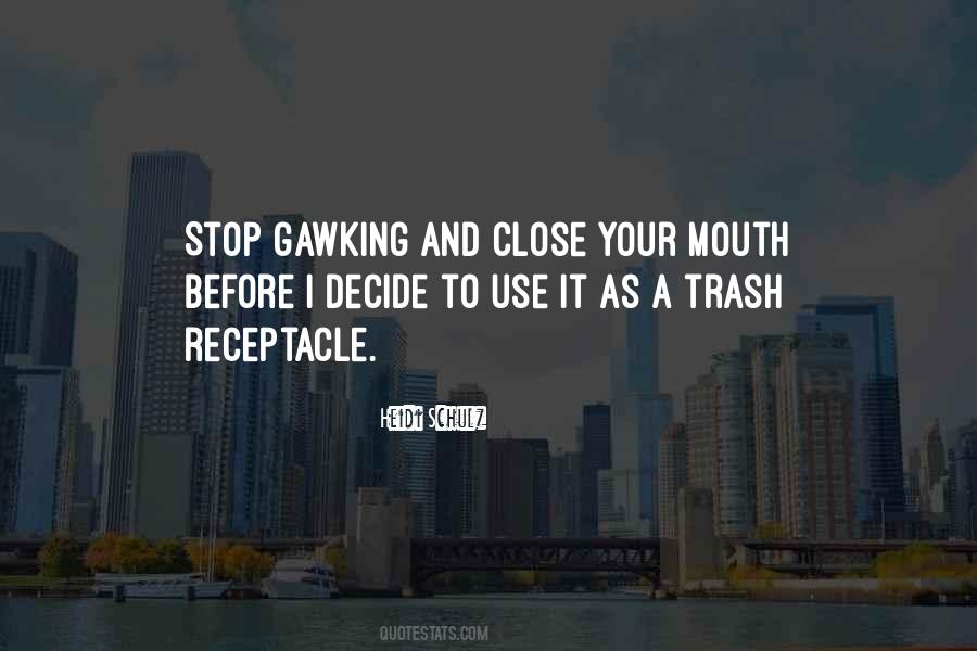 Close Your Mouth Quotes #691658