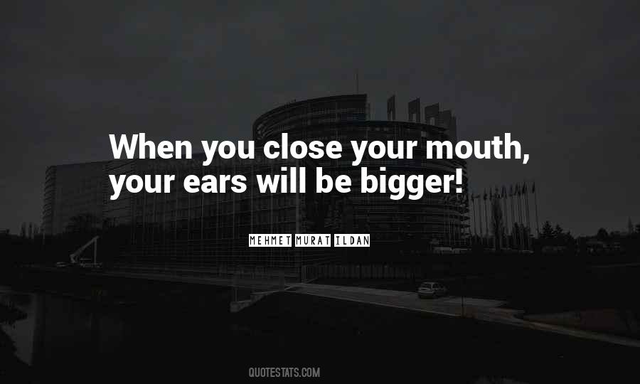 Close Your Mouth Quotes #717292