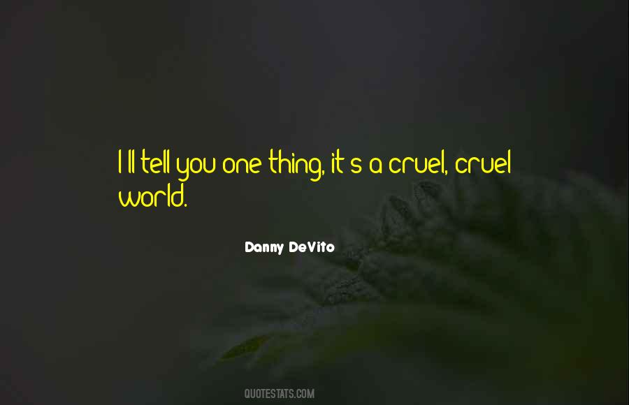 Quotes About Cruel World #428440