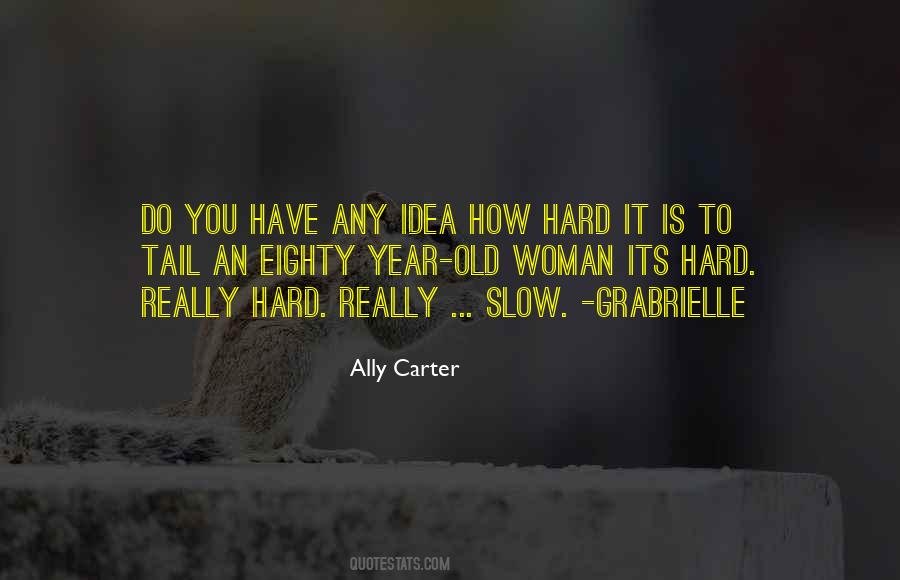 Eighty Years Old Quotes #1332587