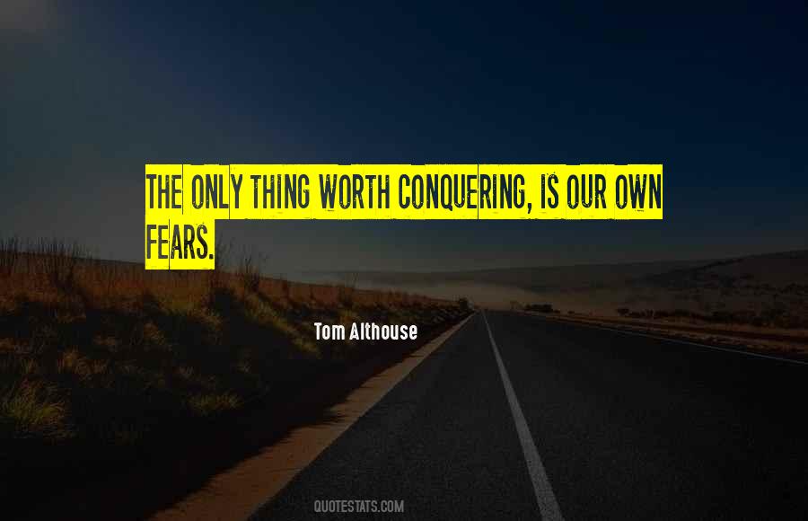 Quotes About Conquering Your Fears #468920