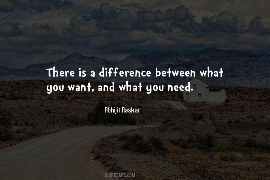 Quotes About The Difference Between Want And Need #940657