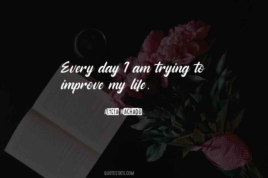 Improve Yourself Every Day Quotes #1731786