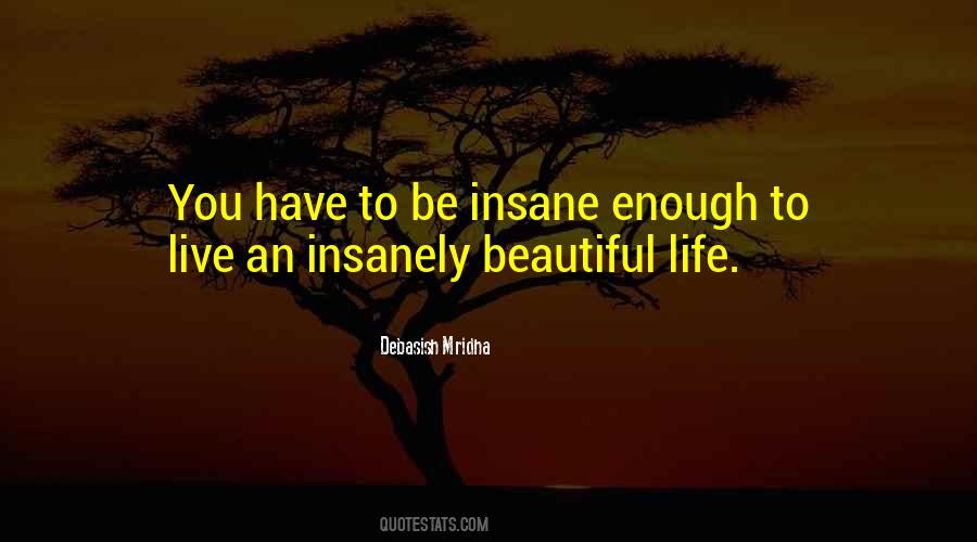 Be Insane Quotes #1010298