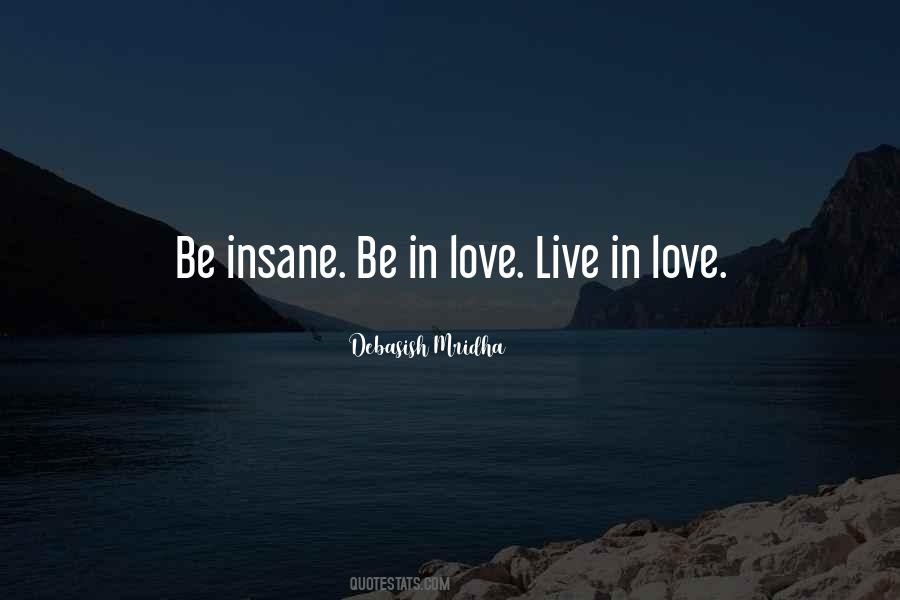 Be Insane Quotes #1181389