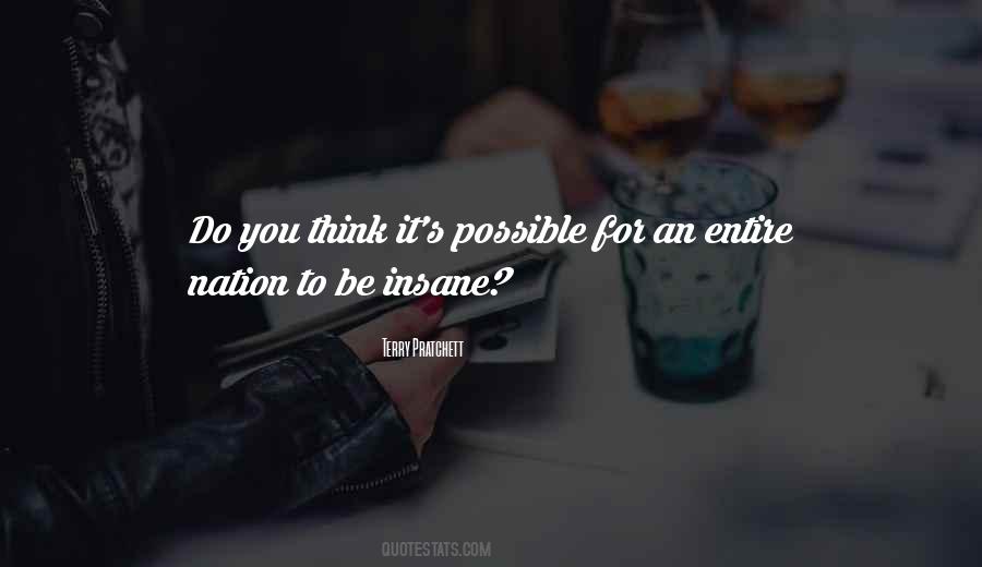 Be Insane Quotes #1428755