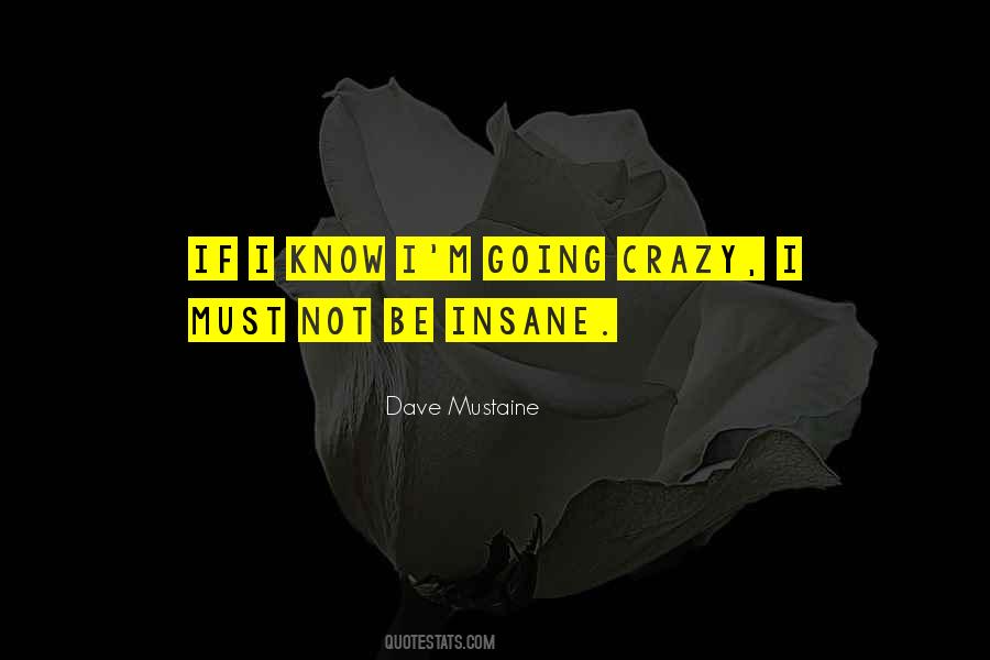 Be Insane Quotes #1670218