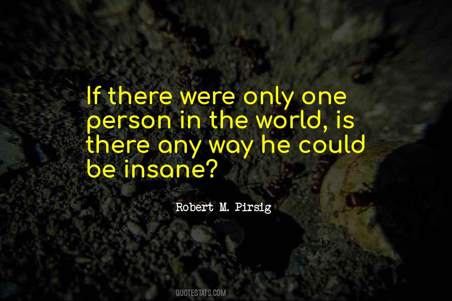 Be Insane Quotes #405972