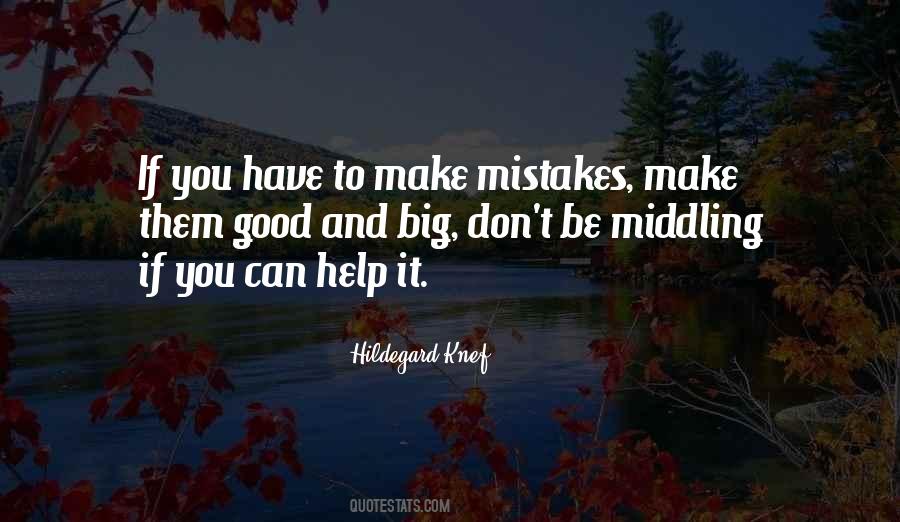Quotes About Big Mistakes #1515355