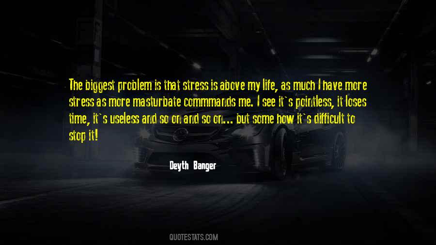 Quotes About How Difficult Life Is #1113122